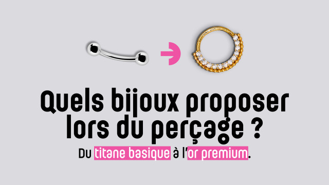Quels bijoux proposer lors du perçage ?