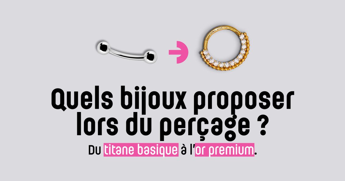 Quels bijoux proposer lors du perçage ?